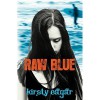 Raw Blue - Kirsty Eagar