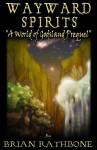 Wayward Spirits - A Prelude to The Dawning of Power (Godsland Series: Prequel) - Brian Rathbone