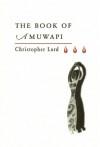 The Book of Amuwapi - Christopher Lord