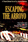 Escaping the Arroyo - Joyce Nance