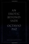 An Erotic Beyond: Sade - Octavio Paz, Eliot Weinberger