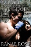 Rough Around the Edges - Ranae Rose