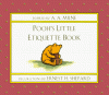 Pooh's Little Etiquette Book - Ernest H. Shepard, A.A. Milne