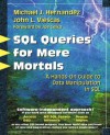 SQL Queries for Mere Mortals(R): A Hands-On Guide to Data Manipulation in SQL - Michael J. Hernandez, John L. Viescas