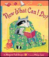 Now What Can I Do? - Margaret Bridges, Melissa Sweet