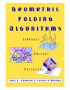 Geometric Folding Algorithms - Erik D. Demaine, Joseph O'Rourke