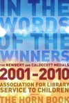 In the Words of the Winners: The Newbery and Caldecott Medals, 2001-2014 - Assoc. for Library Service to Children (ALSC), Horn Book