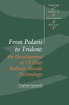 From Polaris to Trident: The Development of Us Fleet Ballistic Missile Technology - Graham Spinardi