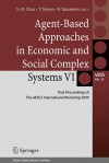 Agent-Based Approaches in Economic and Social Complex Systems VI: Post-Proceedings of the Aescs International Workshop 2009 - Shu-Heng Chen, Takao Terano, Ryuichi Yamamoto