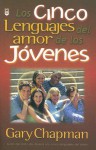 Los Cinco Lenguajes del Amor de los Jovenes = The Five Love Languages of Teenagers - Gary Chapman