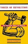 Voices of Revolution: The Dissident Press in America - Rodger Streitmatter