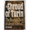 The Shroud of Turin: The Burial Cloth of Jesus Christ? - Ian Wilson