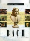 Bach: Johann Sebastian Bach 1685-1750 (The Great Composers Series) - Tim Dowley