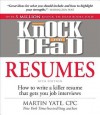 Knock 'em Dead Resumes: How to Write a Killer Resume That Gets You Job Interviews - Martin John Yate