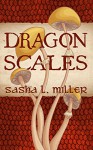 Dragon Scales - Sasha L. Miller