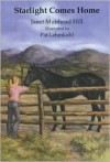 Starlight Comes Home (The Starlight Books, 6) (Starlight Comes Home) - Janet Muirhead Hill, Pat Lehmkuhl