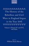 The History of the Rebellion and Civil Wars in England Begun in the Year 1641: Volume VI - Edward Hyde, 1st Earl of Clarendon