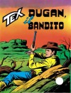 Tex n. 121: Dugan, il bandito - Gianluigi Bonelli, Erio Nicolò, Giovanni Ticci, Aurelio Galleppini