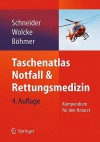 Taschenatlas Notfall & Rettungsmedizin: Kompendium Fur Den Notarzt - Thomas Schneider, Benno Wolcke, Roman Bahmer