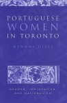 Portuguese Women in Toronto - Wenona Giles