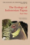 Ecology of Indonesian Papua Part One - Andrew J. Marshall, Bruce M. Beehler