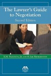 The Lawyer's Guide to Negotiation - Xavier M. Frascogna, H. Hetherington