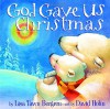 God Gave Us Christmas - Lisa Tawn Bergren, David Hohn