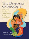 The Dynamics of Inequality: Race, Class, Gender, and Sexuality in the United States - Patricia Gagne, Richard Tewksbury