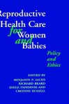 Reproductive Health Care for Women and Babies - Benjamin Ed. Sachs