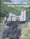 Chesapeake & Ohio in the Coal Fields - Thomas Dixon