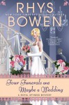 Four Funerals and Maybe a Wedding - Rhys Bowen
