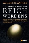 Die Wissenschaft des Reichwerdens (German Edition) - Wallace D Wattles, Johanna Ellsworth