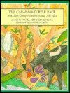 The Carabao-Turtle Race & Other Classic Philippine Animal Folk Tales - Sylvia Mendez Ventura