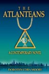 The Atlanteans: A Contemporary Novel - Dorothy Moore