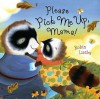 Please Pick Me Up, Mama! - Robin Luebs