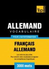 Vocabulaire Francais-Allemand Pour L'Autoformation - 3000 Mots - Andrey Taranov