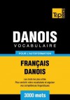 Vocabulaire Francais-Danois Pour L'Autoformation - 3000 Mots - Andrey Taranov