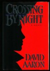 Crossing by Night - David Aaron