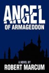 Angel of Armageddon - Robert Marcum