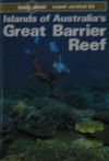 Lonely Planet Travel Survival Kit: Islands of Australia's Great Barrier Reef - Tony Wheeler, Lonely Planet