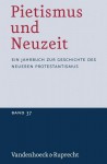 Pietismus Und Neuzeit Band 37 - 2011: Ein Jahrbuch Zur Geschichte Des Neueren Protestantismus - Udo Strater