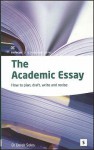 The Academic Essay: How to Plan, Draft, Write and Revise - Derek Soles