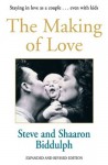 The Making Of Love - Steve Biddulph, Shaaron Biddulph