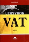 Leksykon VAT 2007. Tom I i II (darmowa wysyłka) - Janusz Zubrzycki