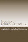 Islam and Religious Pluralism - مرتضی مطهری