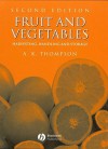 Fruit And Vegetables: Harvesting, Handling And Storage - A. Keith Thompson