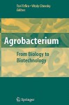 Agrobacterium - Tzvi Tzfira, Vitaly Citovsky