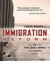 Legal Briefs on Immigration Reform from 25 of the Top Legal Minds in the Country - Deborah Robinson, Mona Parsa Esq.