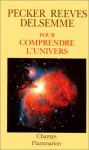 Pour Comprendre L'univers - A.H. Delsemme, Hubert Reeves, Jean-Claude Pecker