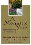 A Monastic Year: Reflections from a Monastery - Victor-Antoine d'Avila-Latourrette
